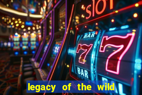 legacy of the wild 2 slot