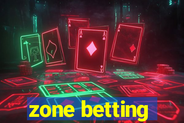 zone betting