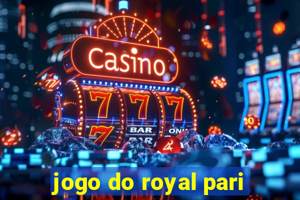 jogo do royal pari