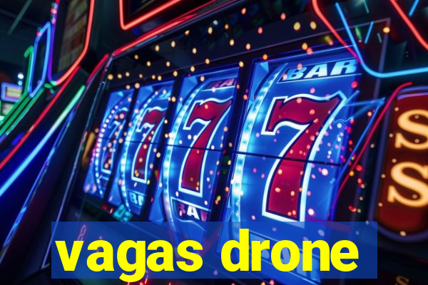 vagas drone