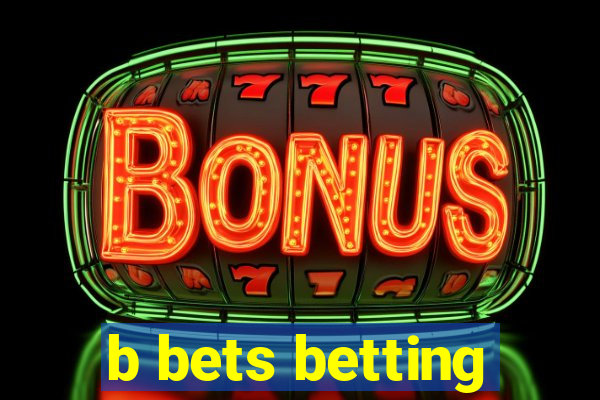 b bets betting