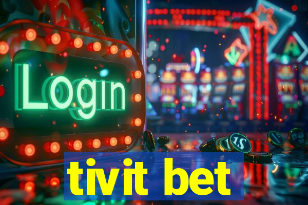 tivit bet