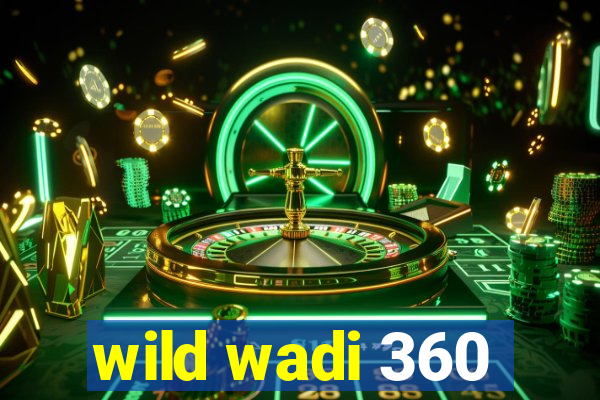 wild wadi 360