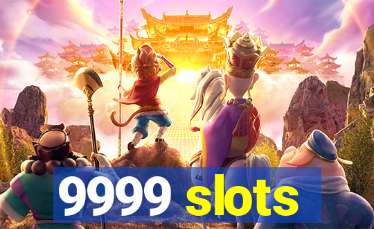 9999 slots