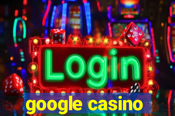 google casino