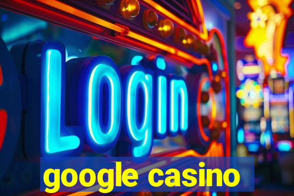 google casino