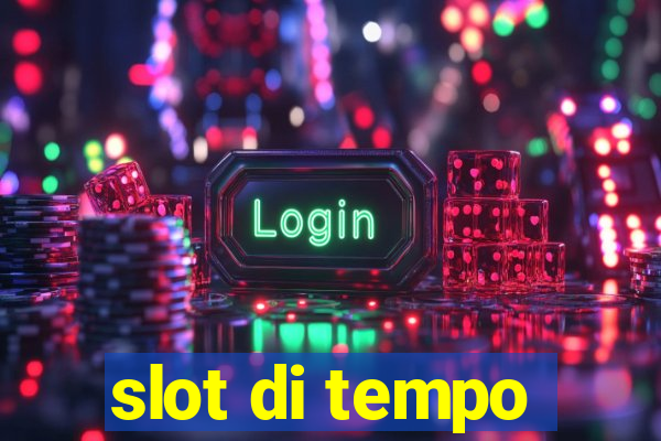 slot di tempo