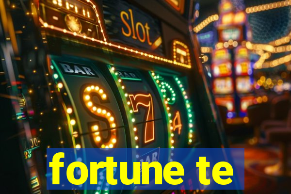 fortune te