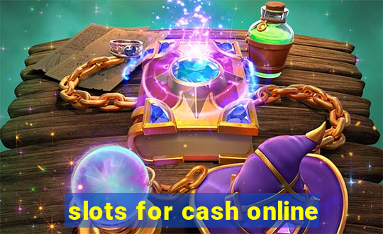 slots for cash online