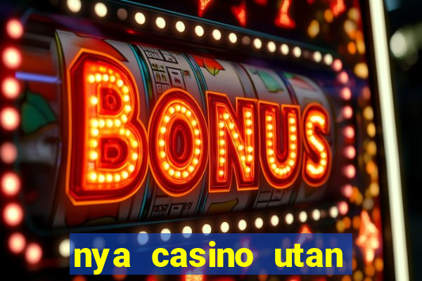 nya casino utan svensk licens