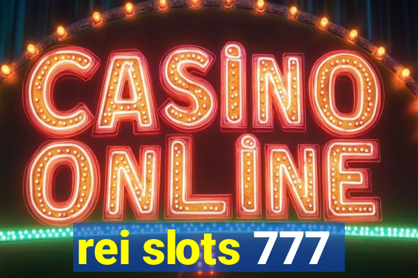 rei slots 777