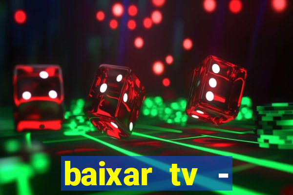 baixar tv - futebol ao vivo