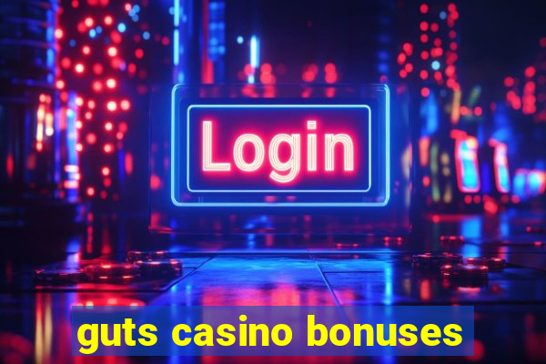 guts casino bonuses