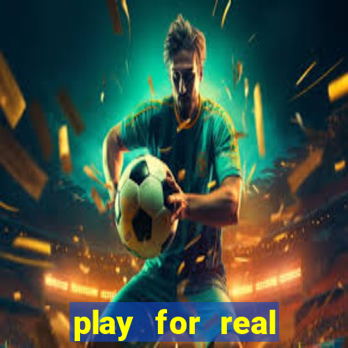 play for real money casino