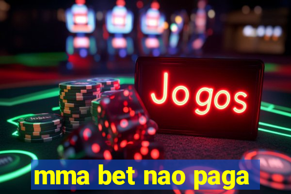 mma bet nao paga