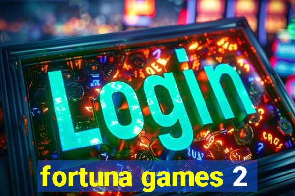 fortuna games 2