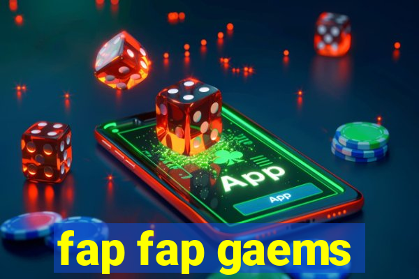 fap fap gaems