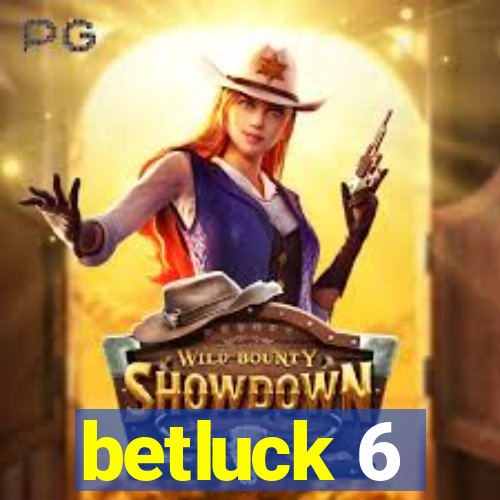 betluck 6