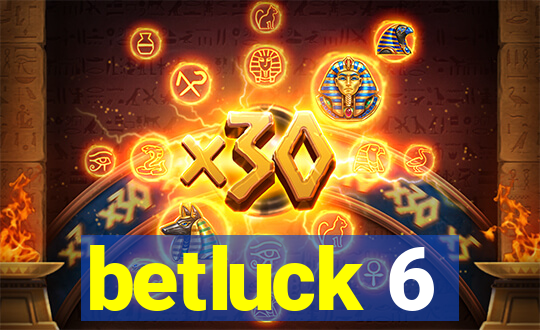 betluck 6