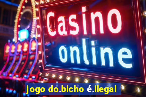 jogo do.bicho é.ilegal