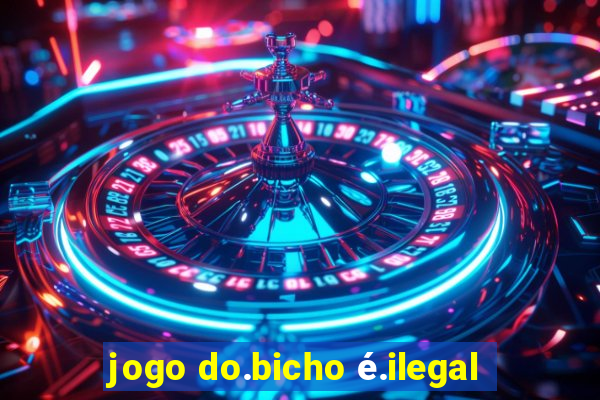 jogo do.bicho é.ilegal