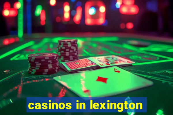 casinos in lexington