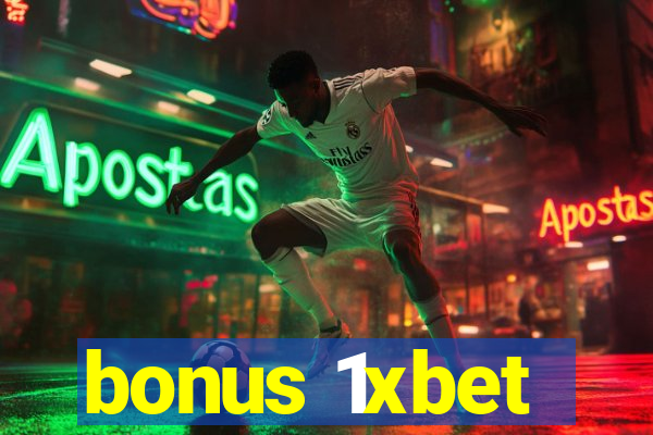 bonus 1xbet