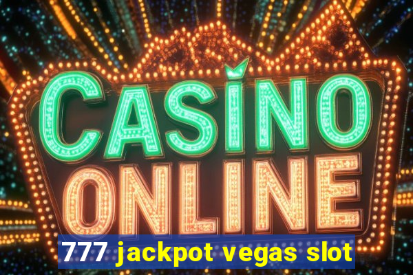 777 jackpot vegas slot