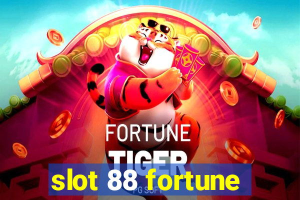 slot 88 fortune