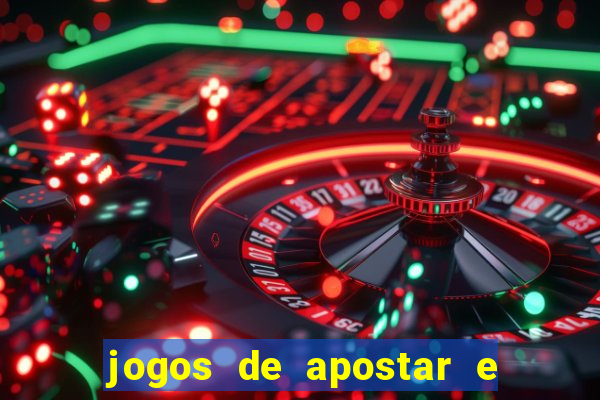 jogos de apostar e ganhar dinheiro