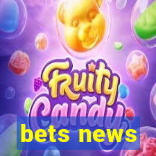 bets news