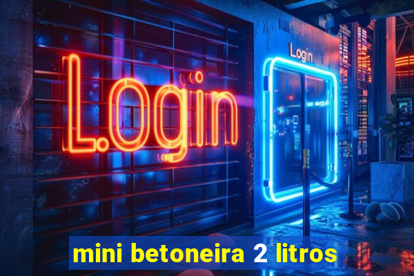 mini betoneira 2 litros