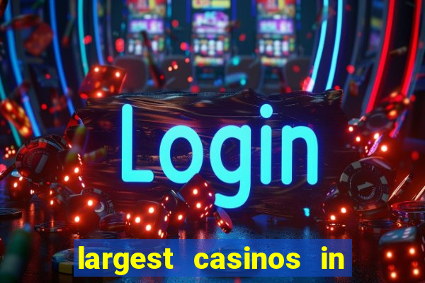 largest casinos in the usa