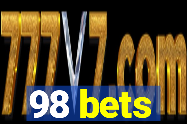 98 bets