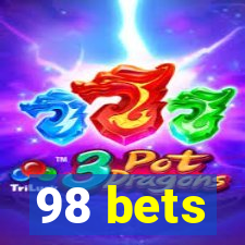 98 bets