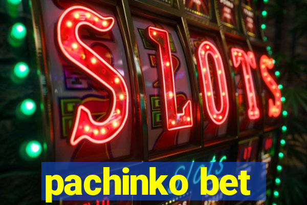 pachinko bet