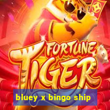 bluey x bingo ship