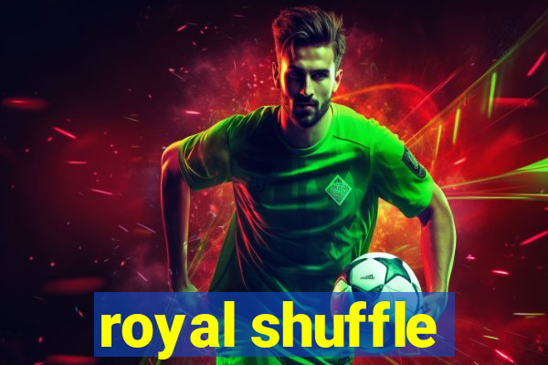 royal shuffle