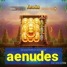 aenudes