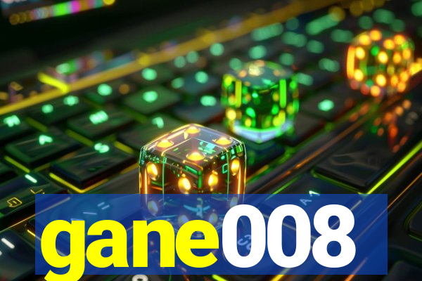 gane008