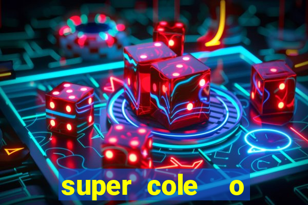 super cole  o 7784 jogos download