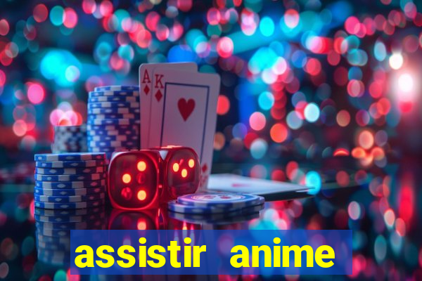 assistir anime online dublado