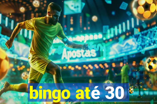 bingo até 30