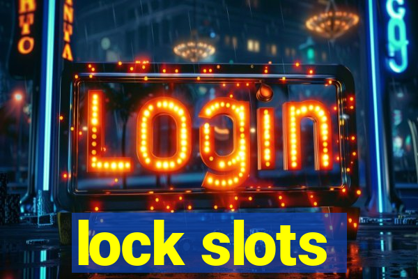 lock slots