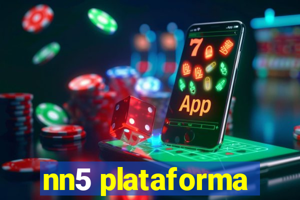 nn5 plataforma