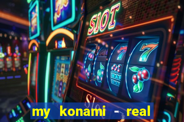 my konami - real vegas slots