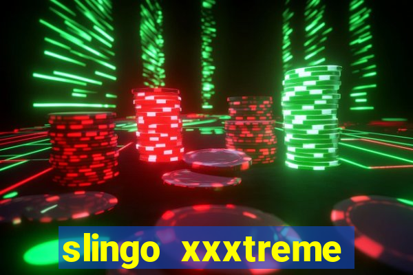 slingo xxxtreme slot game