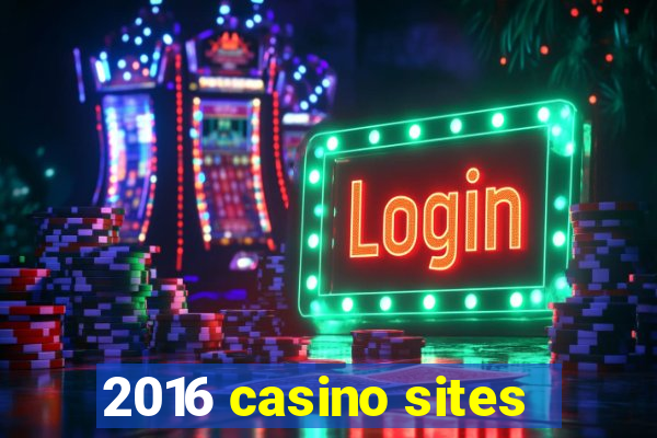 2016 casino sites