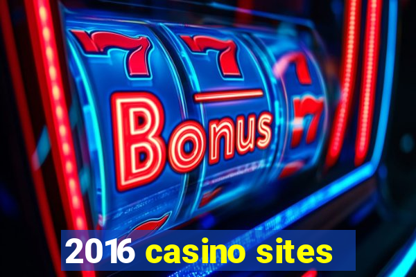 2016 casino sites