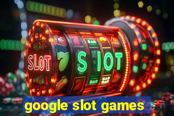 google slot games